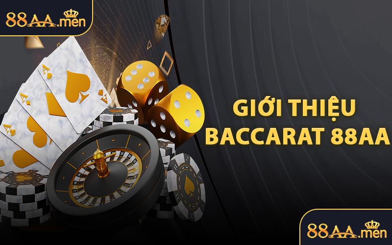 Giới Thiệu Baccarat 88AA