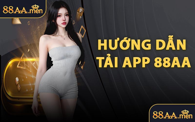 Hướng Dẫn Tải App 88AA