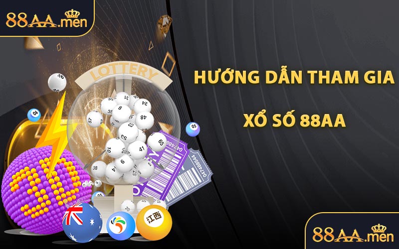 Hướng Dẫn Tham Gia Xổ Số 88AA