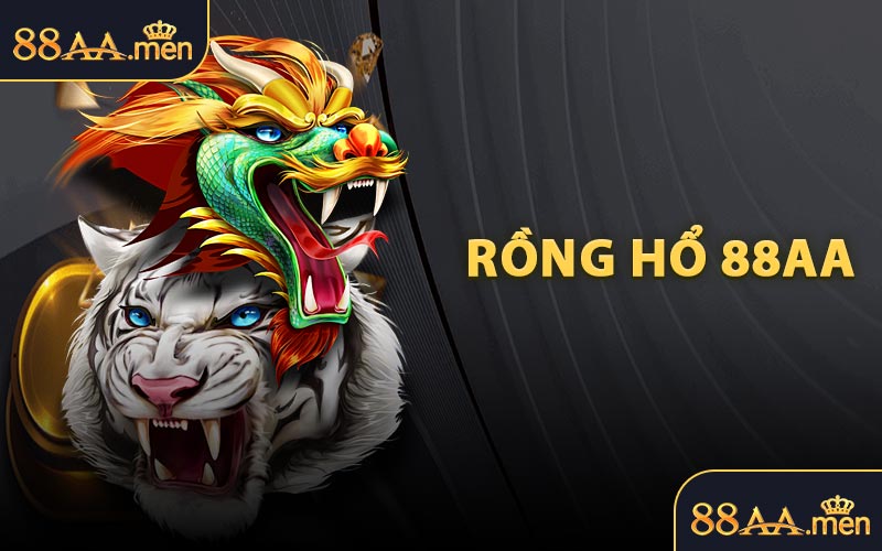 ​Rồng Hổ 88AA